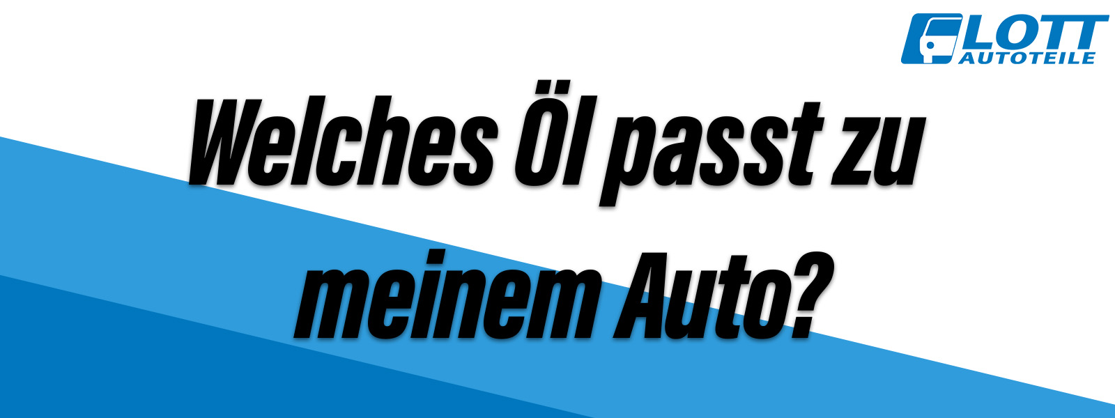 Welches Motoröl passt zu meinem Auto?